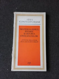 MATERIALISMUL ISTORIC SI ISTORIA CIVILIZATIILOR - ANTOINE PELLETIER