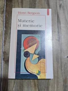 MATERIE SI MEMORIE-HENRI BERGSON