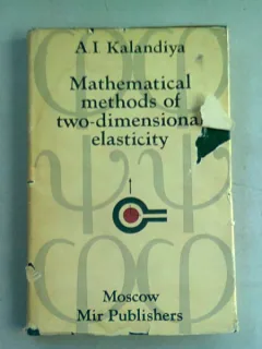 MATHEMATICAL METHODS OF TWO-DIMENSIONAL ELASTICITY - A.I.KALANDIYA