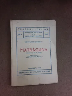 Matraguna, comedie in 5 acte - Niccolo Machiavelli