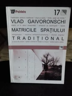 MATRICILE SPATIULUI TRADITIONAL - VLAD GAIVORONSCHI