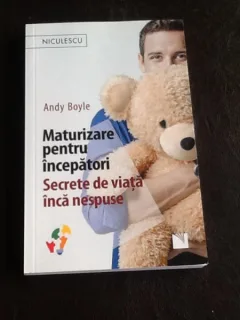 Maturizarea pentru incepatori - Andy Boyle