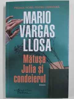 Matusa Julia si condeierul - Mario Vargas LLosa