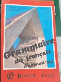 Maurice Chapsal, Cristina Stefanescu - Grammaire du Francais Daujourrdhui