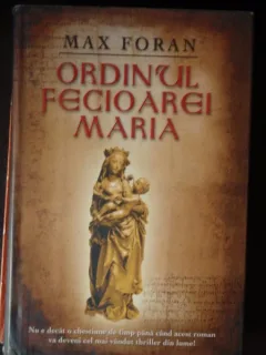 MAX FORAN - ORDINUL FECIOAREI MARIA