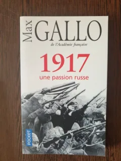 Max Gallo - 1917 une passsion russe