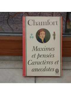 Maximes et pensees Caracteres et anecdotes , Chamfort