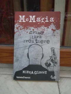 MC MAFIA , CRIME FARA FRONTIERE , MISHA GLENNY