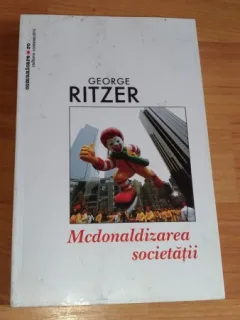 MCDONALIZAREA SOCIETATII - GEORGE RITZER