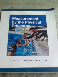 MEASUREMENT BY THE PHYSICAL EDUCATOR - DAVID K. MILLER  (CARTE IN LIMBA ENGLEZA)