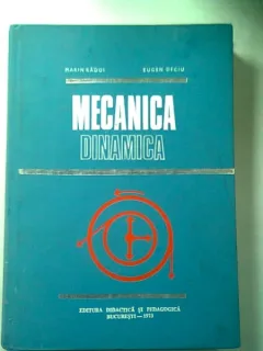 Mecanica. Dinamica - Marin Radoi