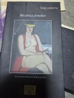 Mecanica femeilor - Louis Calaferte
