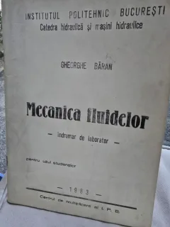 Mecanica Fluidelor - Indrumar de laborator - Gheorghe Baran