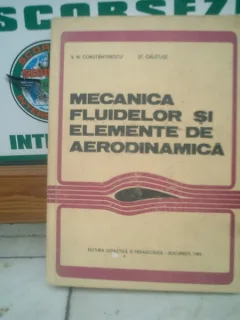Mecanica fluidelor si elemente de aerodinamica - V. N. Constantinescu si St. Galetuse