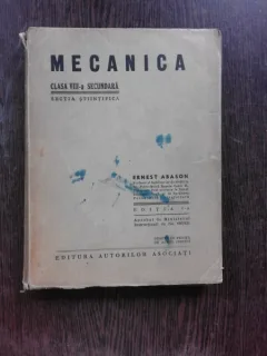 MECANICA PENTRU CLASA VIII-A SECUNDARA - ERNEST ABASON