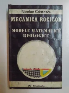 MECANICA ROCILOR. MODELE MATEMATICE REOLOGICE - NICOLAE CRISTESCU