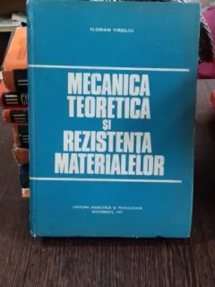 MECANICA TEORETICA SI REZISTENTA MATERIALELOR - FLORIAN VIRGILIU