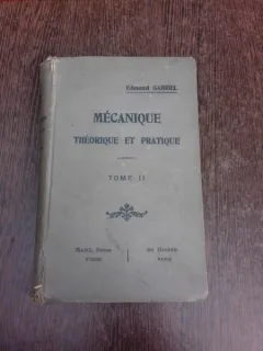 Mecanique theorique et pratique - Edmond Gabriel  vol.II  (carte in limba franceza)