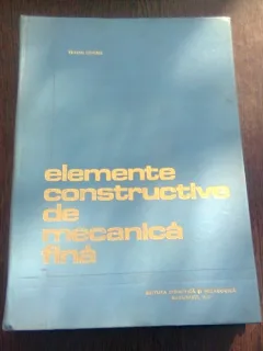 ELEMENTE CONSTRUCTIVE DE MECANICA FINA - TRAIAN DEMIAN