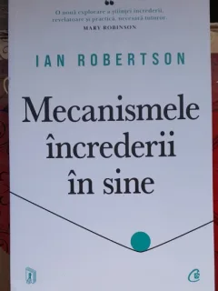 Mecanismele increderii in sine - Ian Robertson