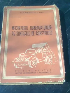 MECANIZAREA TRANSPORTURILOR PE SANTIERELE DE CONSTRUCTII - V. MARIN