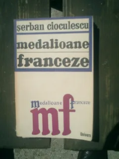 Medalioane franceze - Serban Cioculescu