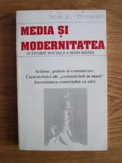 MEDIA SI MODERNITATEA - JOHN B. THOMPSON