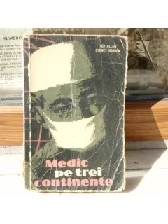 Medic pe trei continente , Ted Allan si Sydney Gordon , 1959