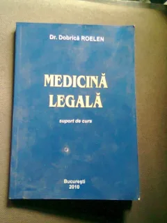 MEDICINA LEGALA. SUPORT DE CURS - DOBRICA ROELEN