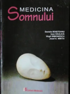 MEDICINA SOMNULUI - DANIELA BOISTEANU /IOAN HAULICA/ VIRGIL SIMIONESCU /JOSEF A WIRTH