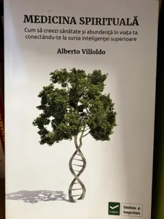 Medicina spirituala - Alberto Villoldo