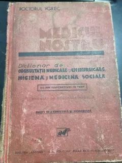 MEDICUL NOSTRU - DICTIONAR ENCICLOPEDIC MEDICAL - DOCTORUL YGREC