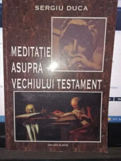 Meditatie asupra vechiului testament - Sergiu Duca