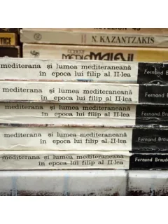 Fernand Braudel - Mediterana si lumea mediteraneana in epoca lui Filip al II-lea (6 volume)