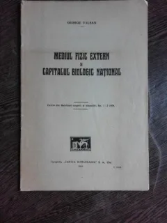 MEDIUL FIZIC EXTERN SI CAPITALUL BIOLOGIC NATIONAL - GEORGE VALSAN