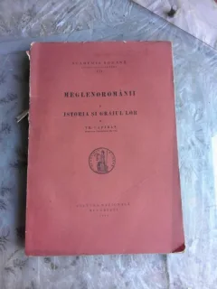 MEGLENOROMANII - ISTORIA SI GRAIUL LOR DE TH. CAPIDAN, BUC. 1925