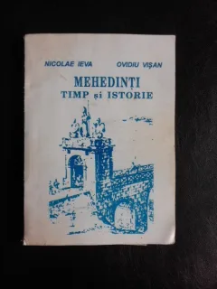 Mehedinti, timp si istorie - Nicolae Ieva, Ovidiu Visan