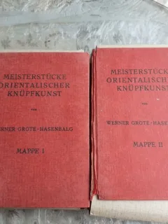 MEISTERSTUCKE ORIENTALISCHER KNUPFKUNST - WERNER GROTE HASENBALG  2 VOLUME  (TEXT IN LIMBA GERMANA)