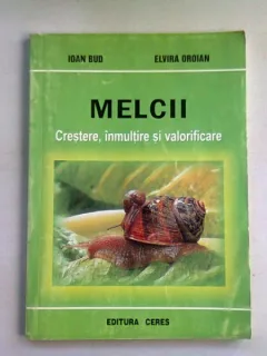MELCII. CRESTERE, INMULTIRE SI VALORIFICARE - IOAN BUD