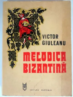 MELODICA BIZANTINA - VICTOR GIULEANU