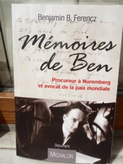 MEMOIRES DE BEN , PROCUREUR A NUREMBERG ET AVOCAT DE LA PAIX MONDIALE