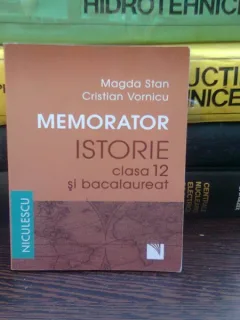 Memorator istorie clasa 12 si bacalaureat - Magda Stan