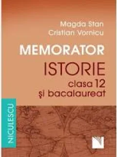 MEMORATOR ISTORIE CLASA 12 SI BACALAUREAT - MAGDA STAN