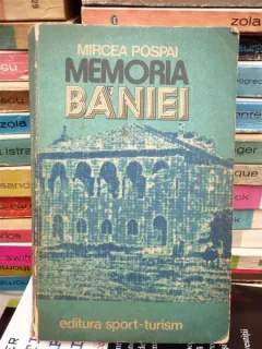 MEMORIA BANIEI , MIRCEA POSPAI