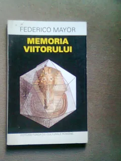MEMORIA VIITORULUI - FEDERICO MAYOR