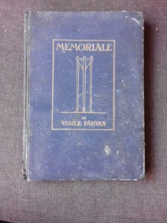 Memoriale , Vasile Parvan , 1923  (CONTINE SI 2 ARTICOLE DIN ZIAR, UNUL DESPRE MERIALELE SI MUNUL DE SPRE VASILE PARVAN)