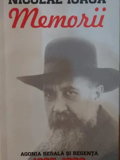 Memorii. Agonia regala si regenta 1925-1930 - Nicolae Iorga