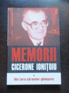MEMORII - CICERONE IONITOIU VOL. 1
