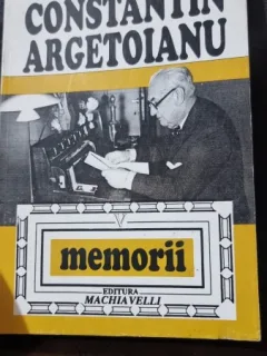 Memorii - Constantin Argetoianu volumul V