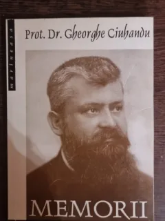 Memorii, Gheorghe Ciuhandu. Editie ingrijita de Constantin Jinga